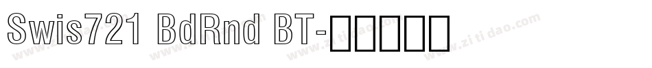 Swis721 BdRnd BT字体转换